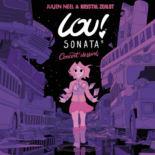Affiche de LOU ! SONATA 3 - CONCERT DESSINÉ JULIEN NEEL ET KRYSTAL ZEALOT